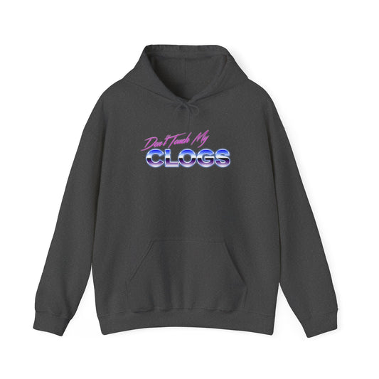 Don't Touch My Clogs OG Sweatshirt