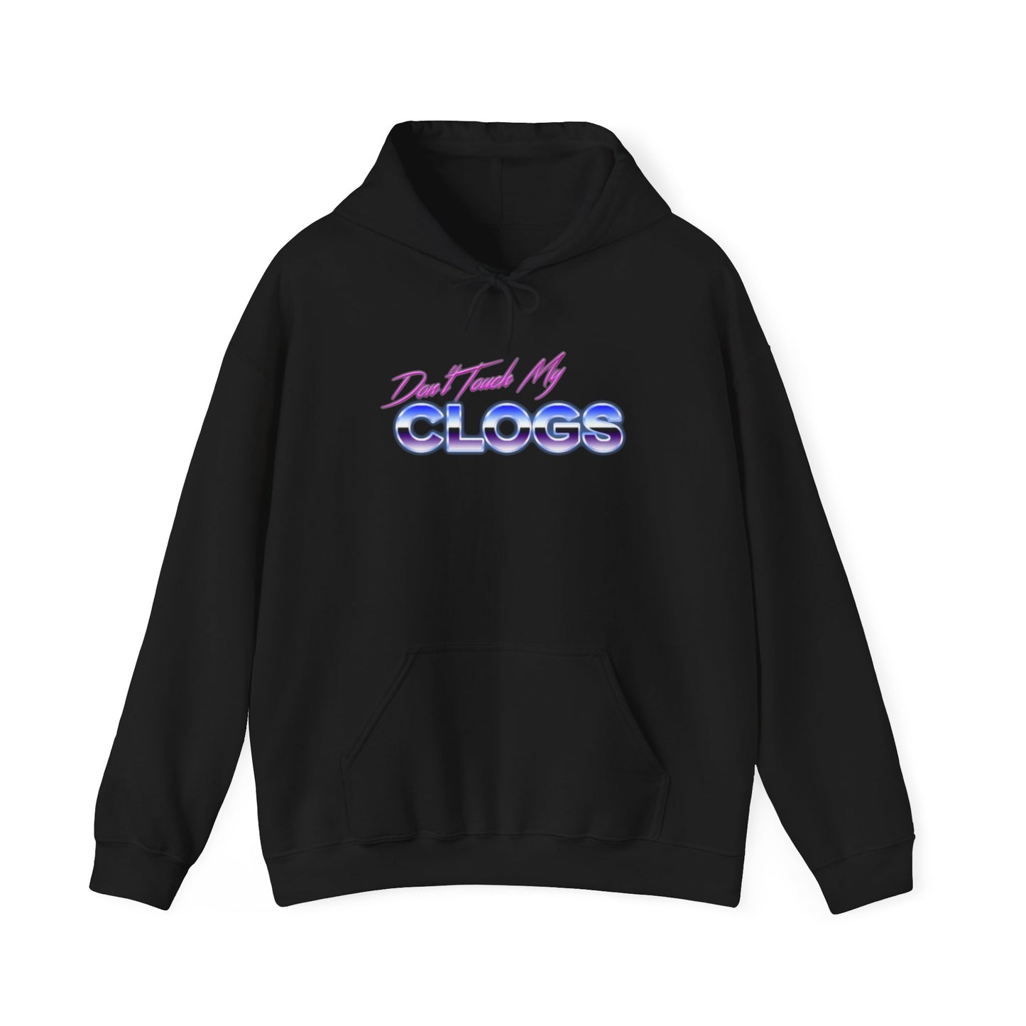 Don't Touch My Clogs OG Sweatshirt