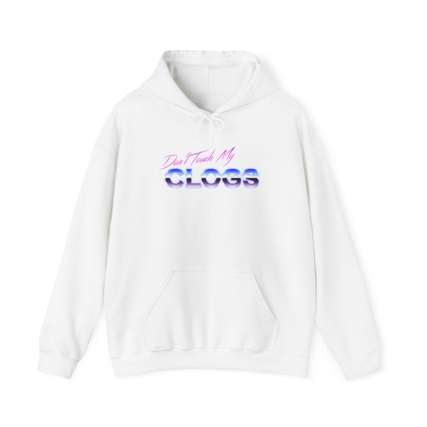 Don't Touch My Clogs OG Sweatshirt