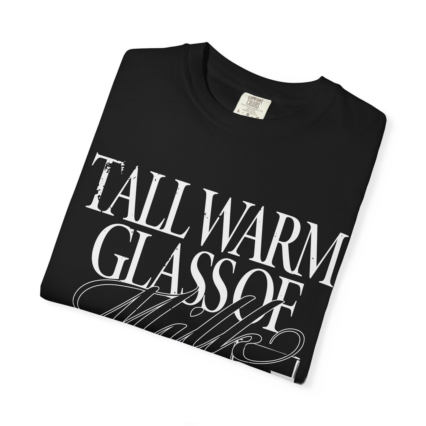 TALL WARM GLASS OF MILK T-SHIRT